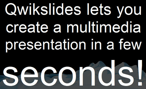 QwikSlides: Presentation creator from ClassTools.net | Digital Presentations in Education | Scoop.it