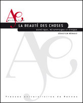 La beauté des choses. Esthétique, métaphysique et éthique. De Sébastien Réhault | Les Livres de Philosophie | Scoop.it