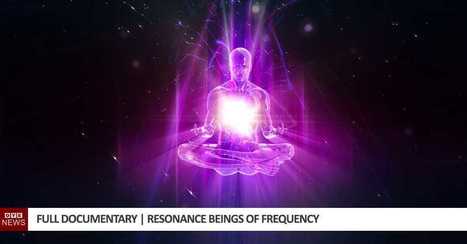 Full Documentary | Resonance Beings Of Frequency | Health Supreme | Scoop.it