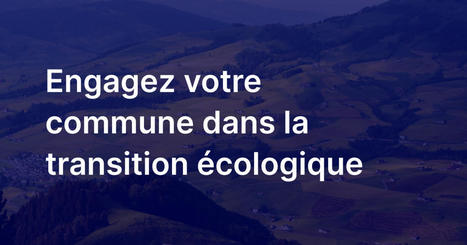 Territoires au Futur - Engagez votre territoire dans la transition écologique | TRANSITION AGROECOLOGIQUE : PRATIQUES ET POLITIQUES AGRICOLES | Scoop.it