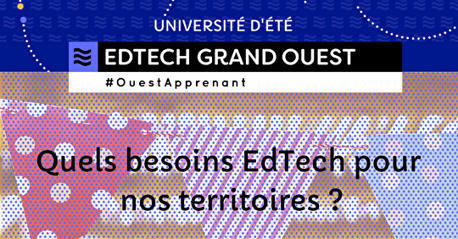 07/07/22 - Rennes - Quels besoins EdTech pour nos territoires ? - Université d'été d'EdTech Grand Ouest | Formation : Innovations et EdTech | Scoop.it