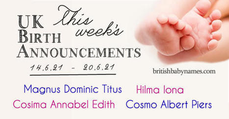 UK Birth Announcements 14/6/21-20/6/21 | Name News | Scoop.it