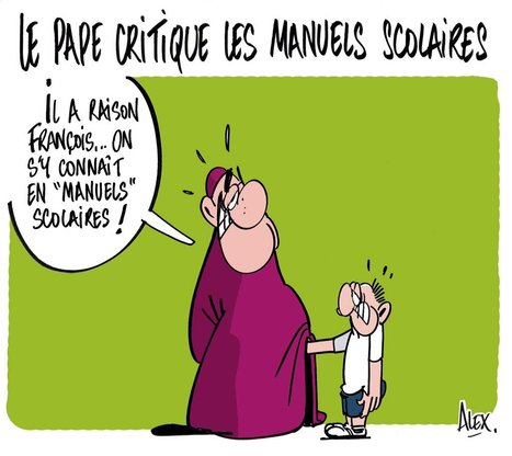 Le Pape critique les manuels scolaires français | Dessins de Presse | Scoop.it