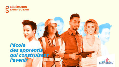 Génération Saint-Gobain, l’école des apprentis qui construisent l’avenir ! - L'Etudiant | Saint-Gobain Carrières | Scoop.it