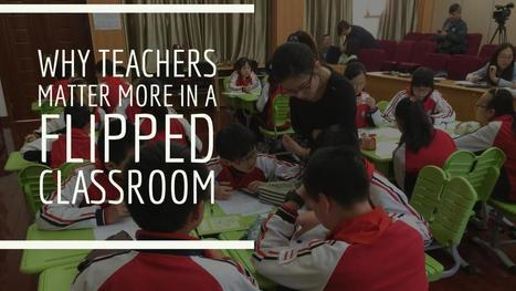 Why Teachers Matter More in a Flipped Classroom | Active learning Approaches | Scoop.it