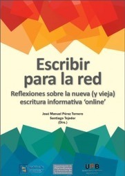 300 páginas y diez ideas sobre escribir para la red. Descargar libro│@rsalaverria | Educación a Distancia y TIC | Scoop.it