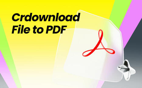 Convert CRDOWNLOAD to PDF: Complete Guide in 2025 | SwifDoo PDF | Scoop.it