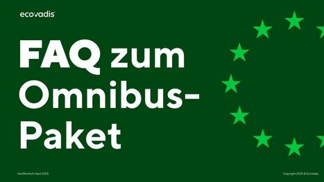 FAQ zum Omnibus-Vereinfachungspaket | EcoVadis | Sustainable Procurement News - Deutschland, Österreich, Schweiz | Scoop.it