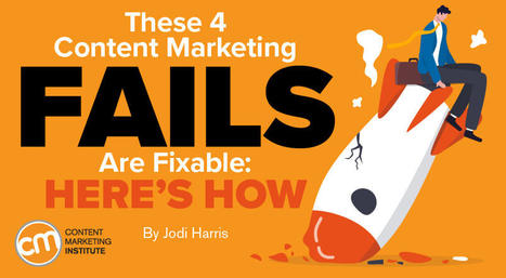 These 4 Content Marketing Fails Are Fixable: Here’s How | OnMarketing: Marketing Tips for Growth | Scoop.it