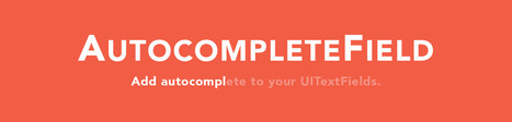 AutocompleteField - Add word completion to your UITextFields | iOS & macOS development | Scoop.it