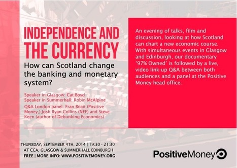 Independence and Monetary Reform: How Can Scotland Change the Banking and Monetary System? - Glasgow - Positive Money | Peer2Politics | Scoop.it