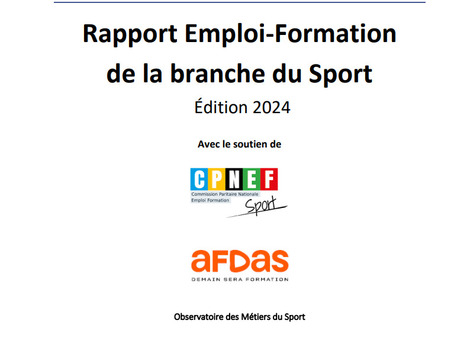 Rapport emploi formation de la branche du Sport | AFDAS Les Observatoires | 1 - Etudes - Rapports - Chiffres Clefs | Scoop.it