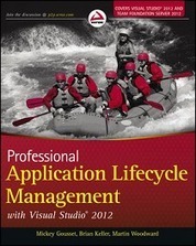 Professional Application Lifecycle Management with Visual Studio 2012 (Free eBook) | ALM | Ingénierie Logicielle | Scoop.it