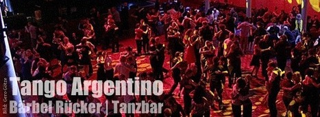 TANZBAR | Tango Argentino mit Bärbel Rücker | Mundo Tanguero | Scoop.it