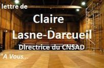 LETTRE DE CLAIRE LASNE- DARCUEIL, DIRECTRICE DU CNSAD - Face à l'actualité - Rue du conservatoire | Revue de presse théâtre | Scoop.it