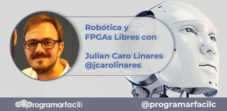Robótica y FPGAs libres con Julian Caro Linares | tecno4 | Scoop.it