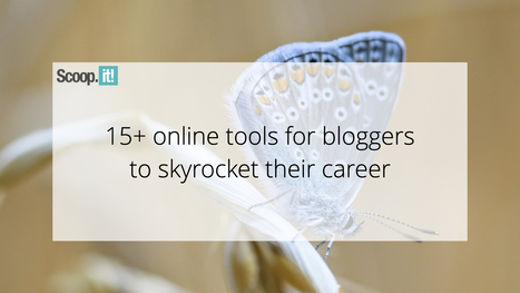 15+ Online Tools for Bloggers to Skyrocket their Career | #Blogging #Blogs  | 21st Century Learning and Teaching | Scoop.it