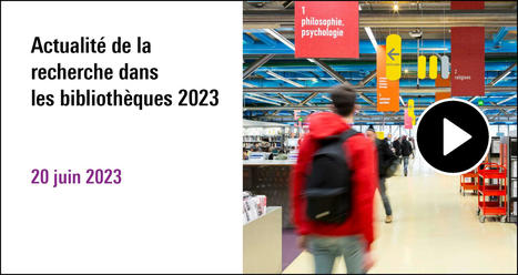 Actualité de la recherche dans les bibliothèques 2023 - Replay | L'actualité des médiathèques | Scoop.it