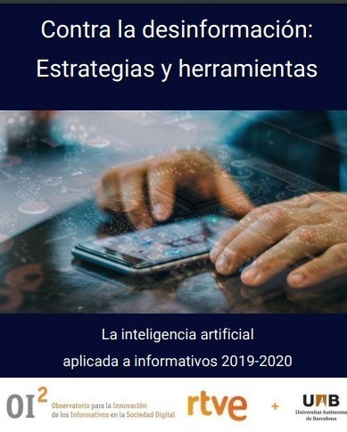 Contra la desinformación: Estrategias y herramientas. La inteligencia artificial aplicada a informativos 2019-2020. | Comunicación en la era digital | Scoop.it