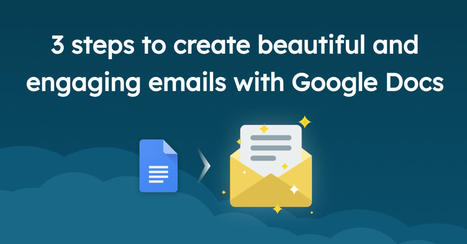 How to get beautiful emails into Gmail's platform from Google Docs | Bonnes Pratiques Web & Cloud | Scoop.it