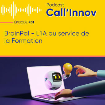 Call'Innov | Episode #1 BrainPal - L'IA au service de la formation [podcast] | L' IA en formation | Scoop.it