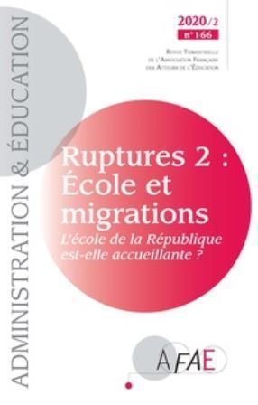 Ruptures 2 : École et migrations. L’école de la République est-elle accueillante ?      Administration & Éducation 2020/2 (N° 166) | Veille Éducative - L'actualité de l'éducation en continu | Scoop.it