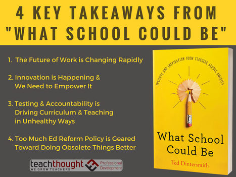 4 Key Takeaways From "What School Could Be" | Learning Futures on I.C.E. - Innovation, Creativity and Entrepreneurship | Scoop.it