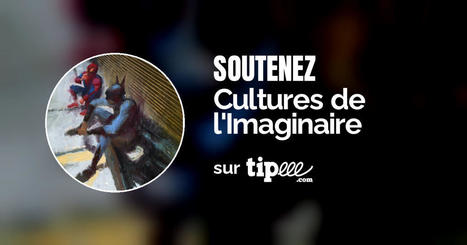 Cultures de l'Imaginaire &ndash; | Cultures de l'Imaginaire | Scoop.it