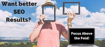 Want better SEO Results? Focus Above the Fold! | Online Marketing News | Scoop.it