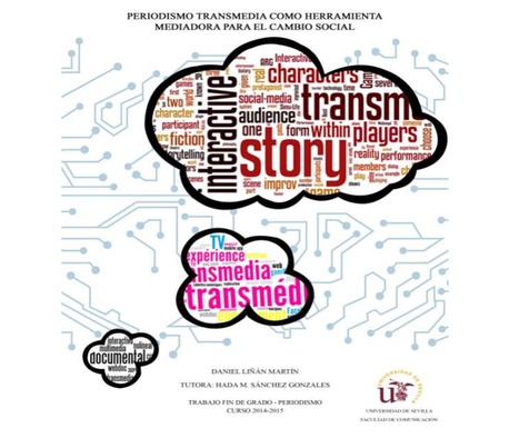 Periodismo transmedia como herramienta mediadora del cambio social / Daniel Liñán Martín | Comunicación en la era digital | Scoop.it