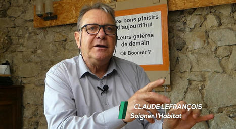 Claude Lefrançois et l'habitat de demain : « tirons parti de ce qui existe ! » #BGT 019 | Build Green | Build Green, pour un habitat écologique | Scoop.it