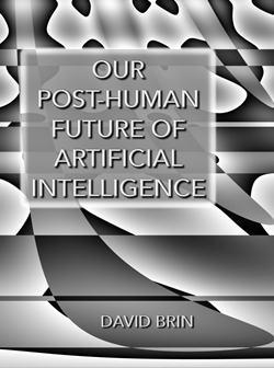 Preparing for our Posthuman Future of Artificial Intelligence  | Looking Forward: Creating the Future | Scoop.it