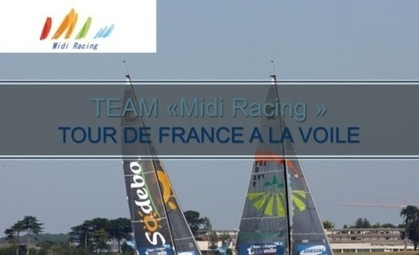 Tour de France a la voile par Midi Racing | Crowdfunding Nautisme | Scoop.it