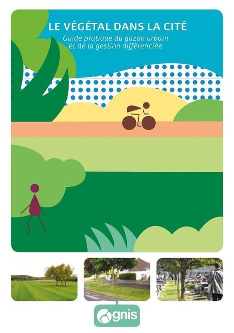 Le végétal dans la cité : GUIDE PRATIQUE du gazon urbain et de la gestion différenciée | ESPACES VEGETALISES URBAINS | Scoop.it