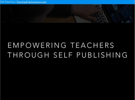 Empowering Teachers Through Self Publishing | Learning & Technology News | Scoop.it