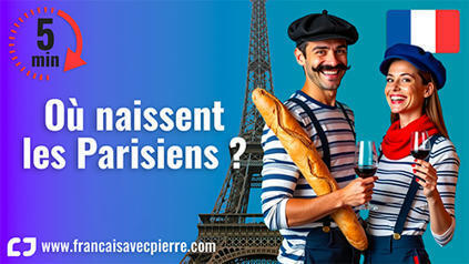 Où naissent les Parisiens ? - 5 minutes de français | FLE CÔTÉ COURS | Scoop.it