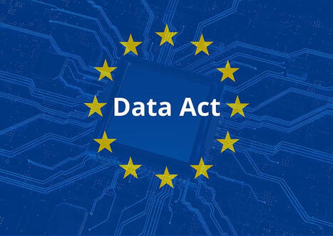 Le Data Act impose l&rsquo;acc&egrave;s aux donn&eacute;es d&egrave;s la conception des produits connect&eacute;s - AgroTIC | Pour innover en agriculture | Scoop.it