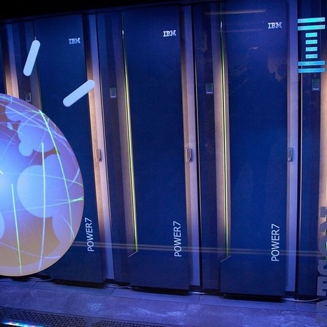 IBM Developing Computer System That Thinks Like a Human | Social Media, Technology & Design | Scoop.it
