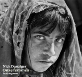 Parution de l'ouvrage « Onze femmes face à la guerre » du photographe Nick Danziger | Livres photo | Scoop.it