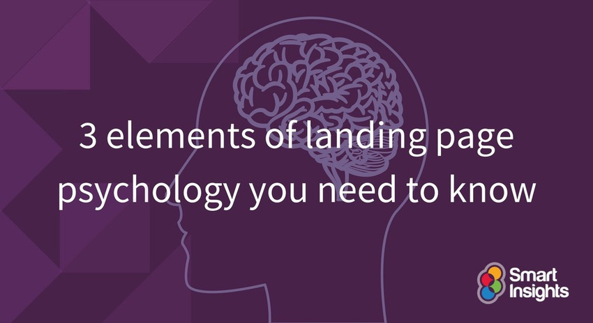 3 elements of landing page psychology you need to know | Smart Insights | The MarTech Digest | Scoop.it