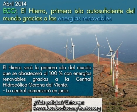 El Hierro, primera isla autosuficiente del mundo gracias a las energías renovables | PIENSA en VERDE | Scoop.it