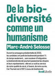 De la biodiversit&eacute; comme un humanisme -&nbsp;Marc-Andr&eacute; Selosse - Editions Seuil | Biodiversit&eacute; | Scoop.it