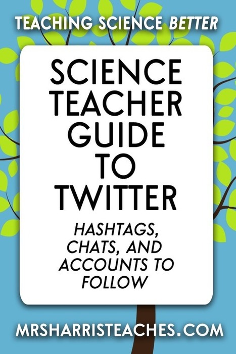 My Guide to Twitter for Science Teachers (aka Free Online Professional Development for Teachers) – Mrs. Harris Teaches… | KILUVU | Scoop.it