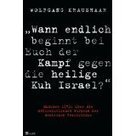 Artikel | Blog | &bdquo;Wann endlich beginnt bei Euch der Kampf gegen die heilige Kuh Israel?&ldquo; | Zum Buch "Wann endlich beginnt bei Euch der Kampf...",  von  Wolfgang Kraushaar | Scoop.it