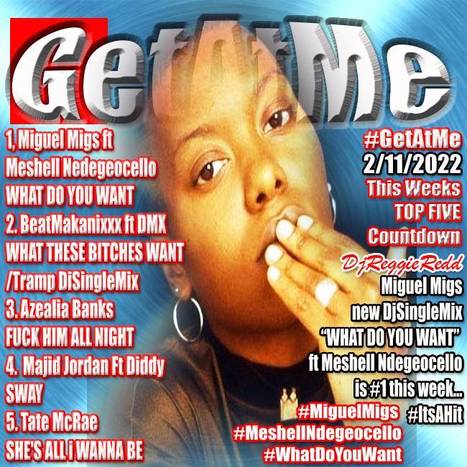 GetAtMe TOP FIVE ft Miguel Migs/ Meshell Ndegeocello WHAT DO YOU WANT .. #NowThatsAMix | GetAtMe | Scoop.it