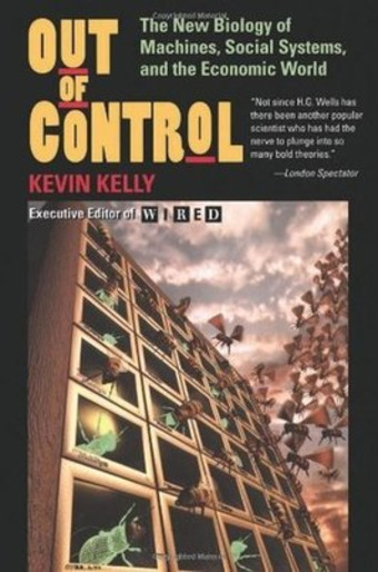 a review of Out of Control: The New Biology of Machines, Social Systems, and the Economic World | real utopias | Scoop.it