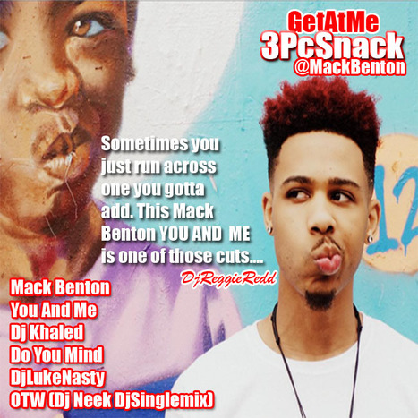 GetAtMe3PcSnack ft Mack Benton YOU AND ME ... (yes its a business but its still cool to dream, especially if your talented) | GetAtMe | Scoop.it