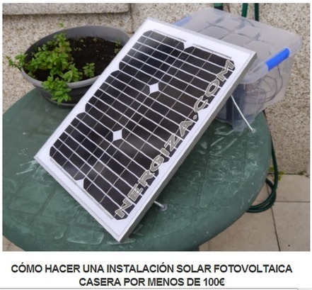 CÓMO HACER UNA INSTALACIÓN SOLAR FOTOVOLTAICA CASERA POR MENOS DE 100€ | PIENSA en VERDE | Scoop.it