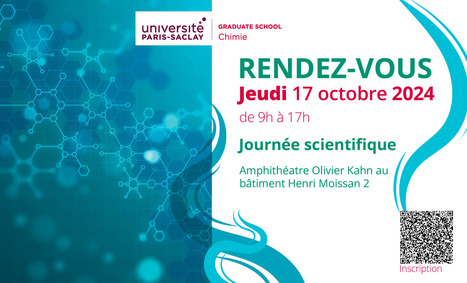 UPSaclay - Journée scientifique de la GS CHIMIE - Jeudi 17 octobre 2024 à Henri Moissan | Infos Lab' juin 2025 | Scoop.it