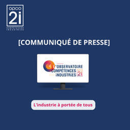 L&rsquo;industrie &agrave; port&eacute;e de tous&nbsp;: Opco 2i donne les clefs pour comprendre ses m&eacute;tiers et ses transformations | Prospective emploi comp&eacute;tence | Scoop.it